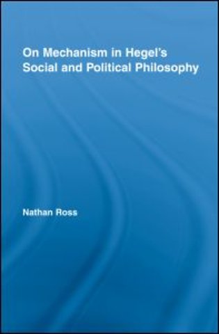 On Mechanism in Hegel's Social and Political Philosophy