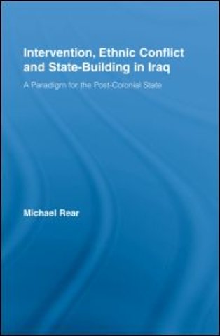 Intervention, Ethnic Conflict and State-Building in Iraq