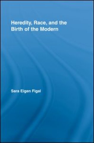 Heredity, Race, and the Birth of the Modern