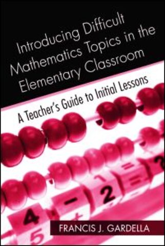 Introducing Difficult Mathematics Topics in the Elementary Classroom