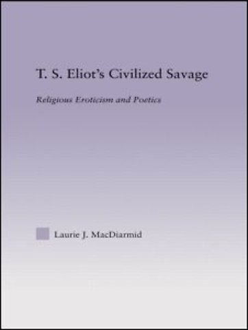 T.S. Eliot's Civilized Savage