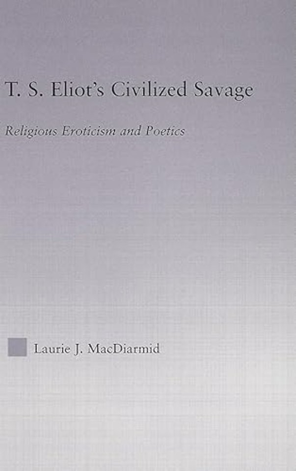 T.S. Eliot's Civilized Savage