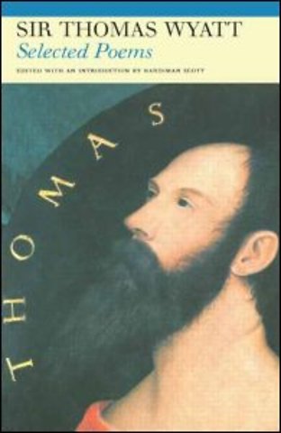 Selected Poems of Sir Thomas Wyatt