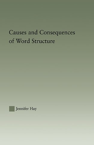 Causes and Consequences of Word Structure