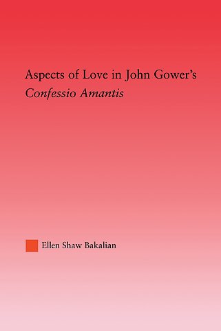 Aspects of Love in John Gower's Confessio Amantis