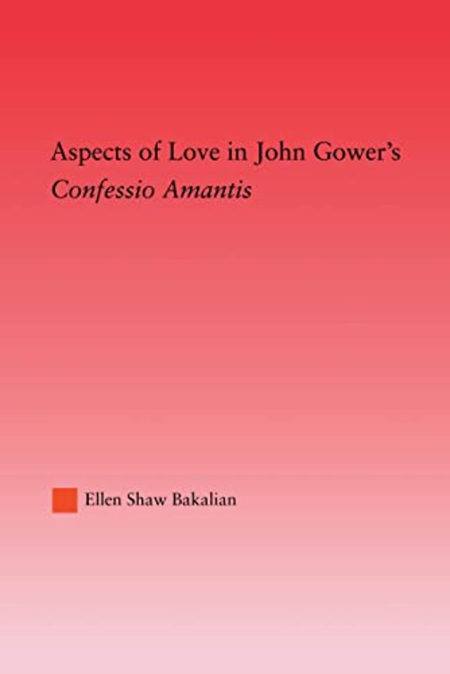 Aspects of Love in John Gower's Confessio Amantis
