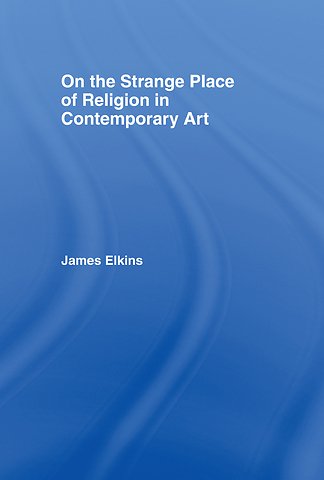 On the Strange Place of Religion in Contemporary Art