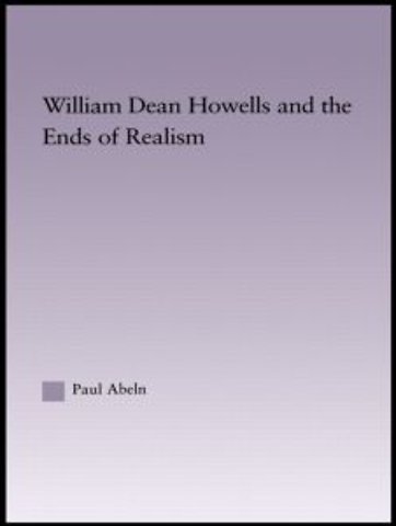 William Dean Howells and the Ends of Realism