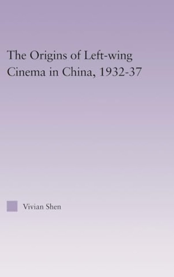Origins of Leftwing Cinema in China, 1932-37