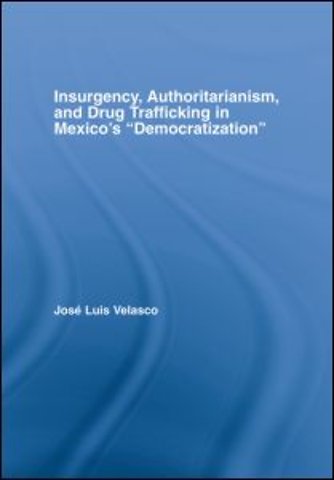 Insurgency, Authoritarianism, and Drug Trafficking in Mexico's Democratization
