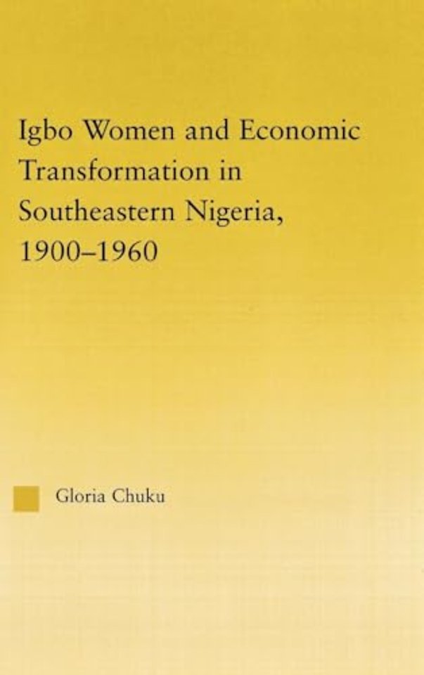 Igbo Women and Economic Transformation in Southeastern Nigeria, 1900-1960