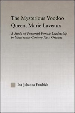 Mysterious Voodoo Queen, Marie Laveaux