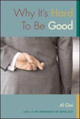 Why It's Hard To Be Good