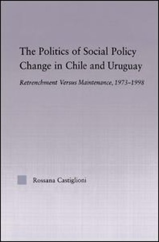 Politics of Social Policy Change in Chile and Uruguay
