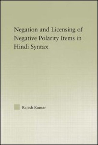 Syntax of Negation and the Licensing of Negative Polarity Items in Hindi