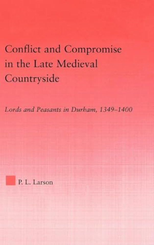 Conflict and Compromise in the Late Medieval Countryside