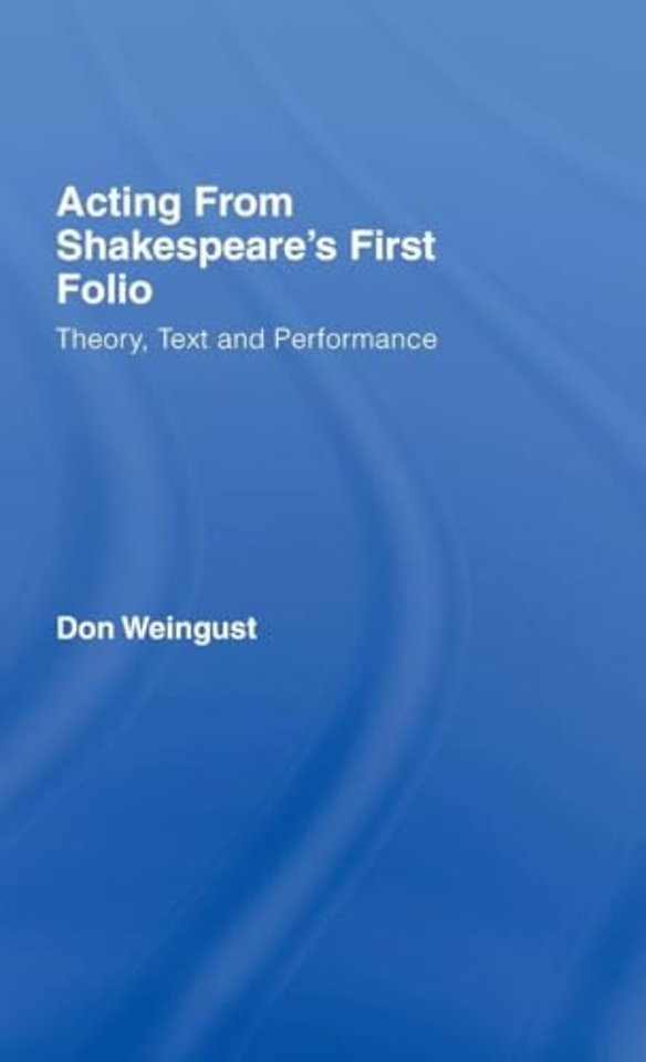 Acting from Shakespeare's First Folio