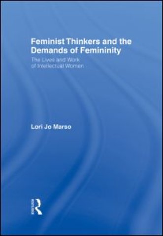 Feminist Thinkers and the Demands of Femininity