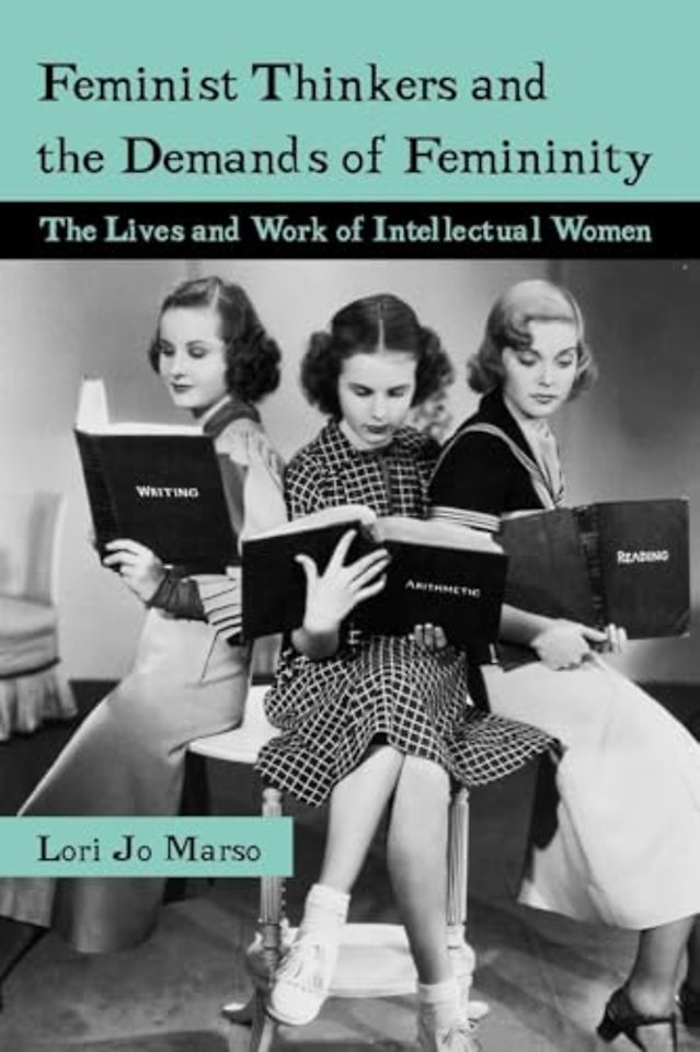 Feminist Thinkers and the Demands of Femininity