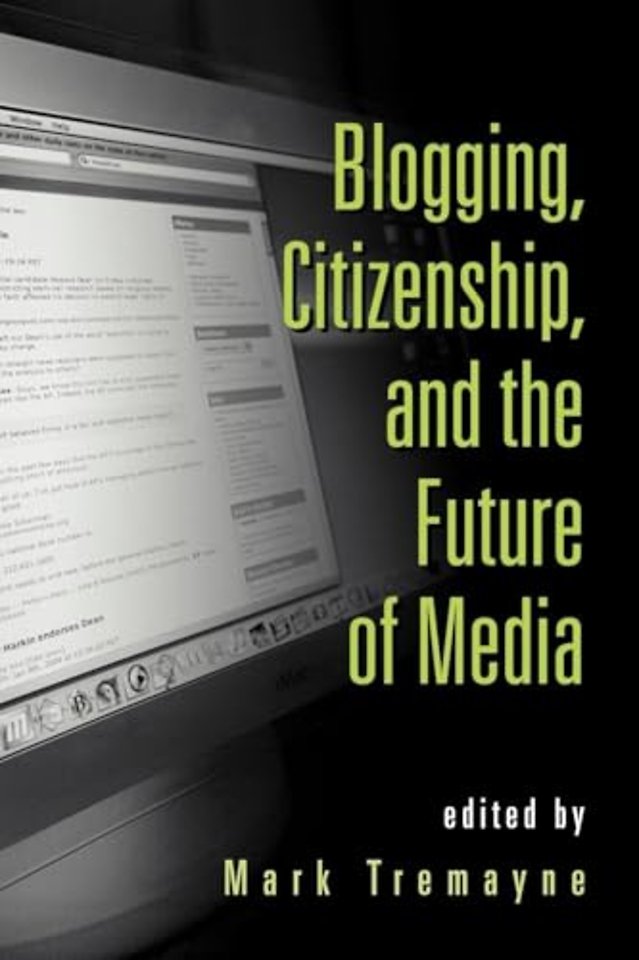 Blogging, Citizenship, and the Future of Media