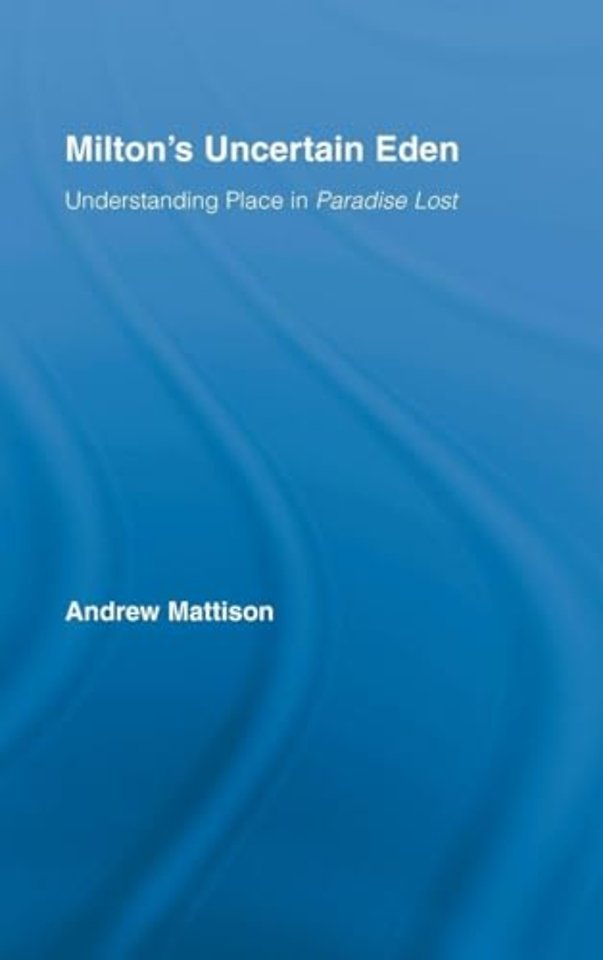 Milton's Uncertain Eden