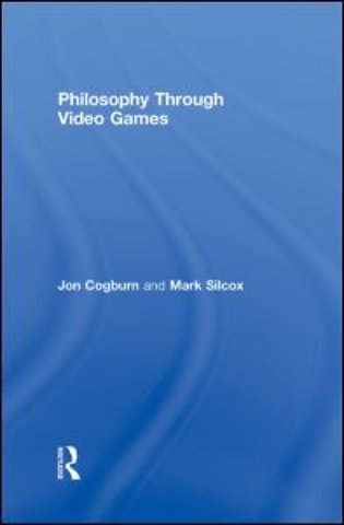 Philosophy Through Video Games