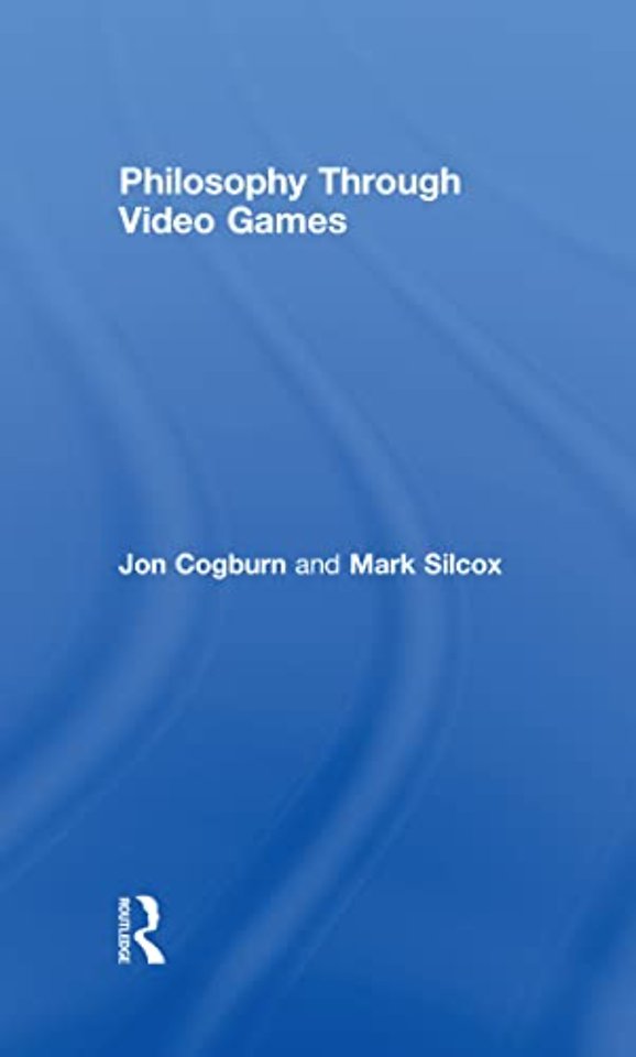 Philosophy Through Video Games