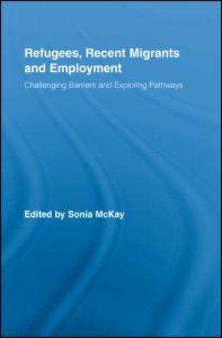 Refugees, Recent Migrants and Employment