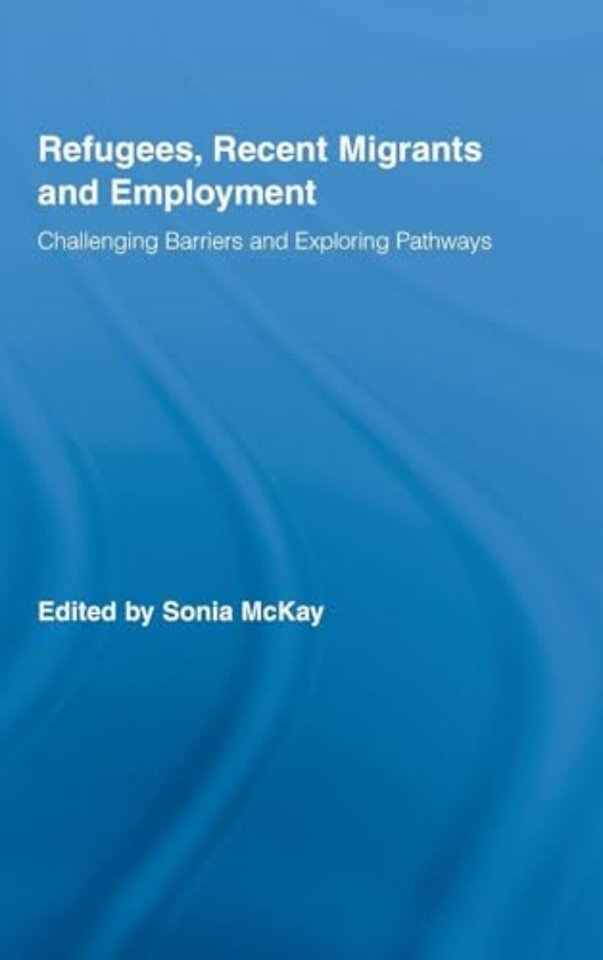 Refugees, Recent Migrants and Employment