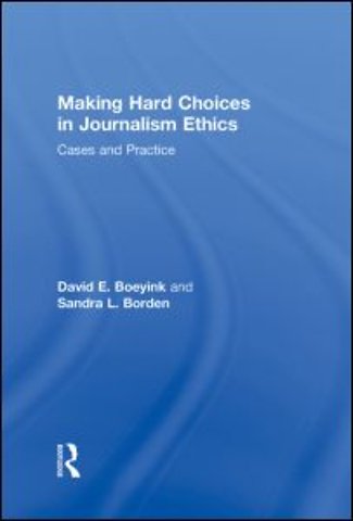 Making Hard Choices in Journalism Ethics