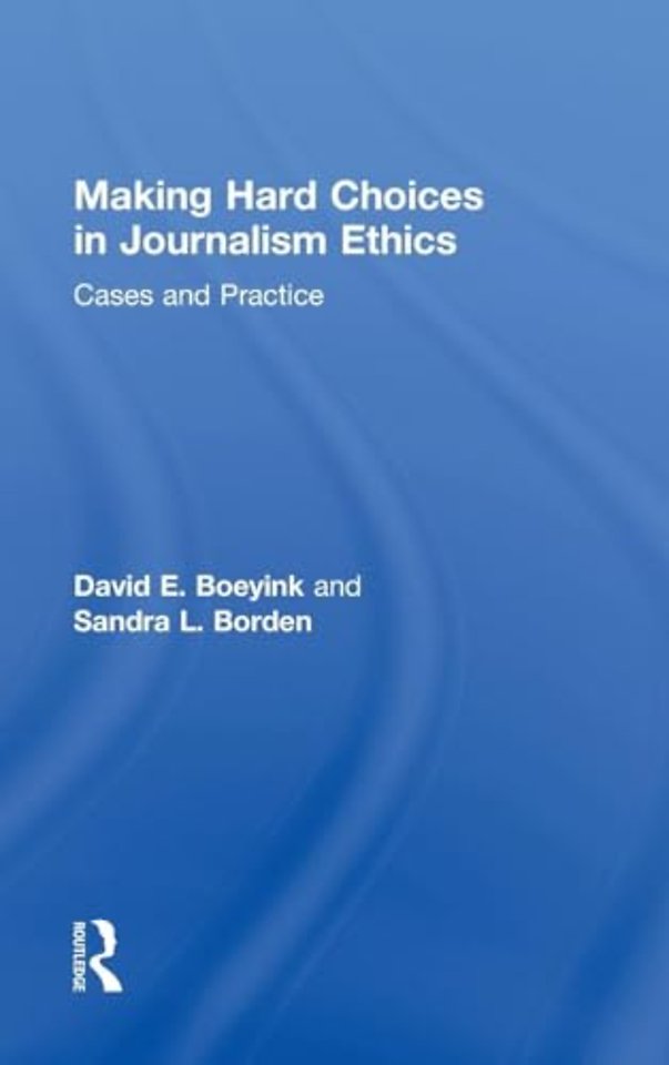 Making Hard Choices in Journalism Ethics