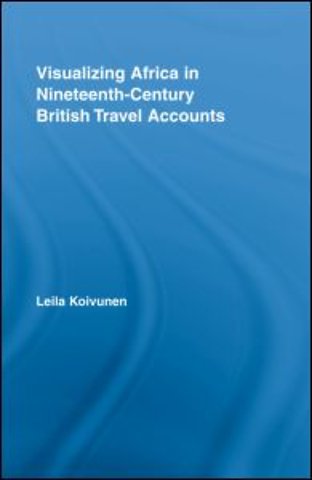 Visualizing Africa in Nineteenth-Century British Travel Accounts