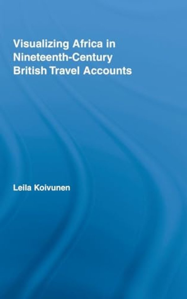 Visualizing Africa in Nineteenth-Century British Travel Accounts