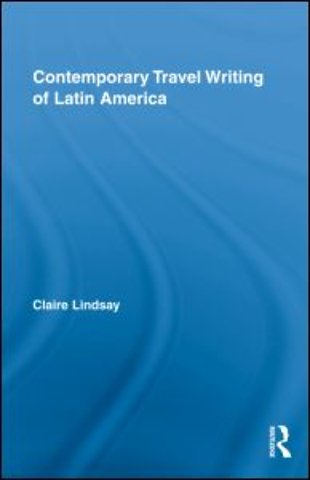 Contemporary Travel Writing of Latin America