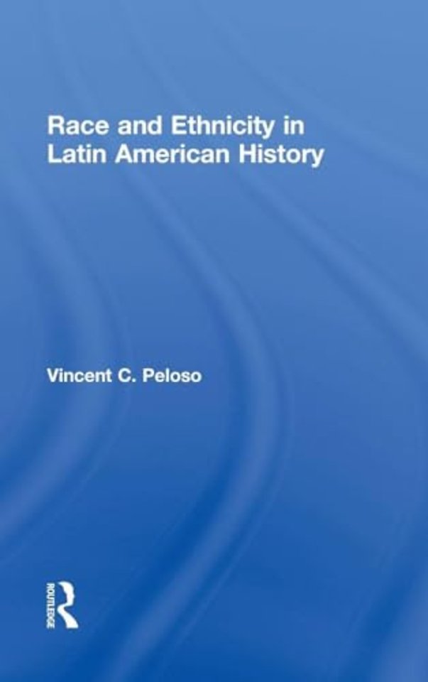 Race and Ethnicity in Latin American History