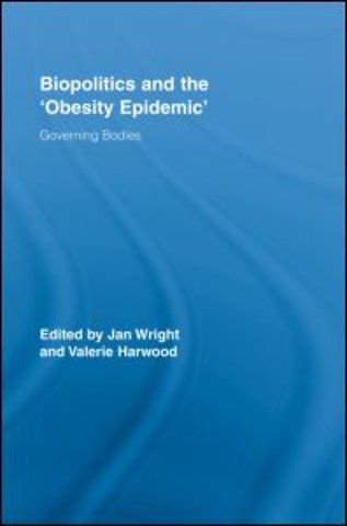 Biopolitics and the 'Obesity Epidemic'