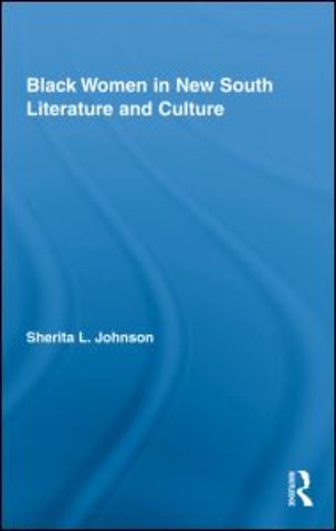 Black Women in New South Literature and Culture