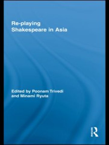 Re-playing Shakespeare in Asia