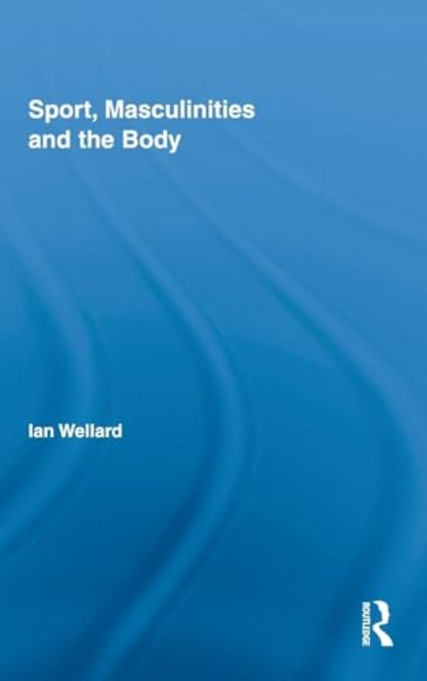 Sport, Masculinities and the Body