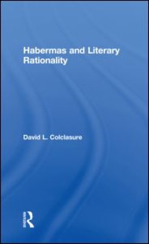 Habermas and Literary Rationality