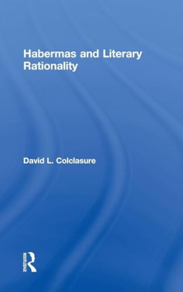 Habermas and Literary Rationality