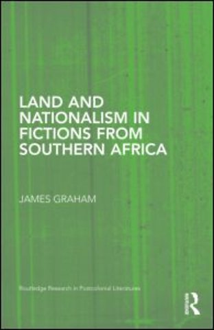 Land and Nationalism in Fictions from Southern Africa