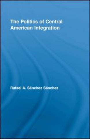 Politics of Central American Integration