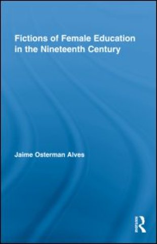 Fictions of Female Education in the Nineteenth Century