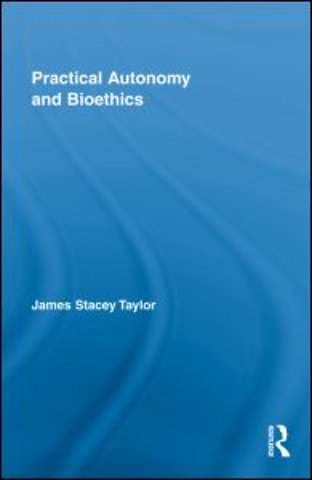 Practical Autonomy and Bioethics