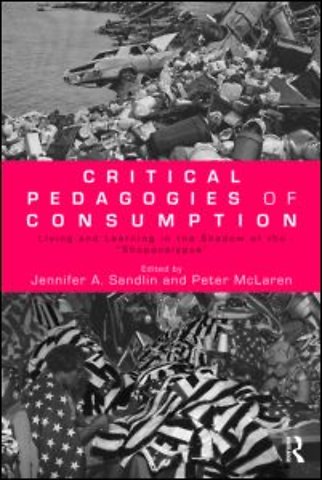 Critical Pedagogies of Consumption