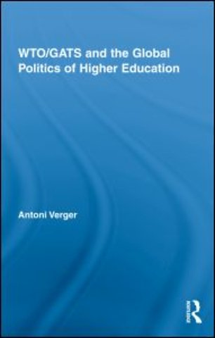 WTO/GATS and the Global Politics of Higher Education