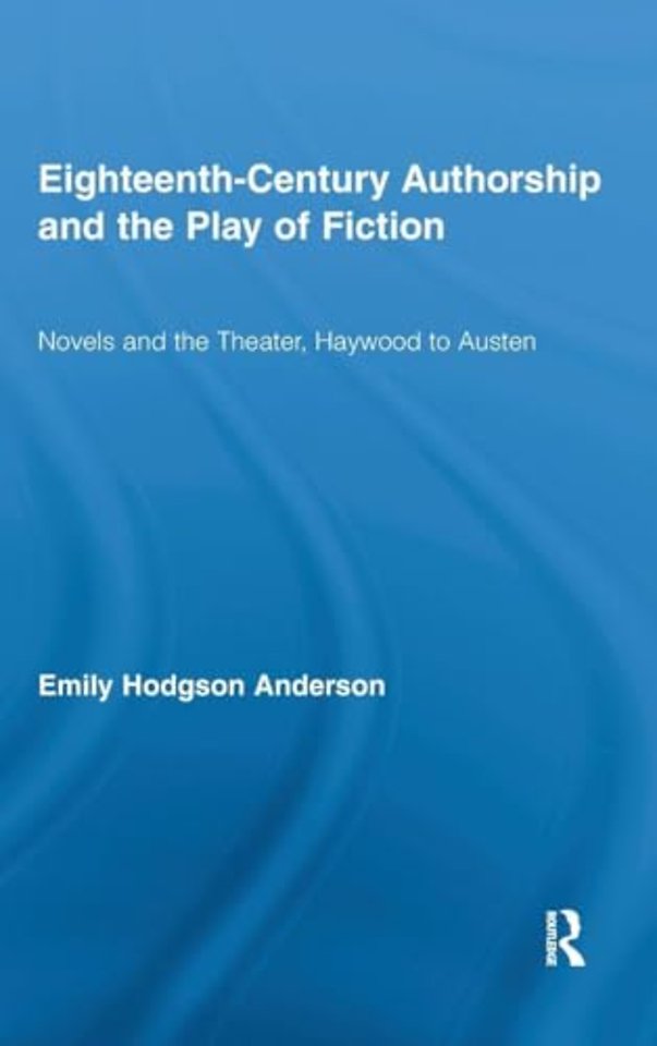 Eighteenth-Century Authorship and the Play of Fiction
