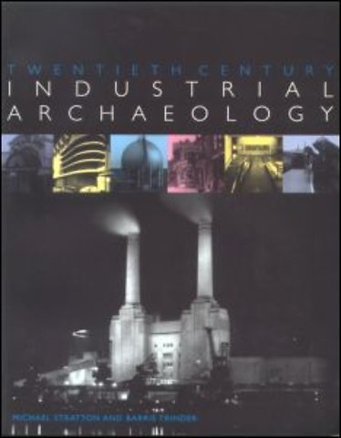 Twentieth Century Industrial Archaeology