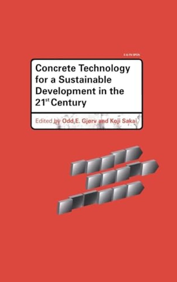 Concrete Technology for a Sustainable Development in the 21st Century